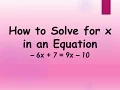 How to Solve for x in an Equation - 6x 7 9x-10