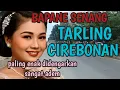BAPANE SENANG_TARLING CIREBONAN PALING LEMBUT SUARANYA@toyobringin3238 