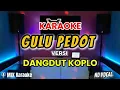 Download Lagu KARAOKE GULU PEDOT || VERSI DANGDUT KOPLO VIRALLL