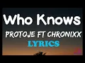 Protoje - Who Knows ft. Chronixx (Lyrics)