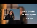 Lagu KEISYA LEVRONKA - Better On My Own || LIRIK LAGU
