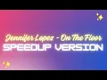 Download Lagu Jennifer Lopez - On The Floor (SPEEDUP // TIKTOK)