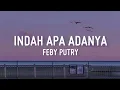 Download Lagu Indah Apa Adanya - Feby Putri (Lirik)