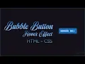 Button Hover Effect Bubble Transition Effect in Button Html CSS