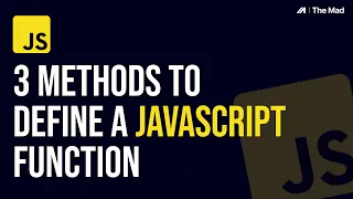 3 Methods to Define a Javascript Function Javascript Madness The Mad