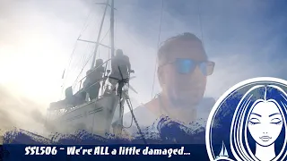 SSL506 ~ We’re ALL a little damaged…