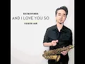 Download Lagu 「And I love you so」西洋經典吹奏示範