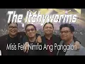 The Itchyworms - Misis Fely Nimfa Ang Pangalan - The Itchyworms