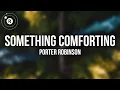 Download Lagu Porter Robinson - Something Comforting (Lyrics)