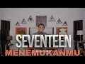 Download Lagu Seventeen-Menemukanmu Cover By Junayz #cover #seventeen