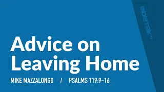 Advice on Leaving Home