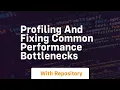 profiling and fixing common performance bottlenecks