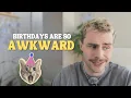 Why Birt ays Feel So Awkward as an autistic person