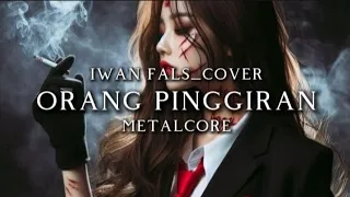  iwan fals orang pinggiran version metalcore cover 