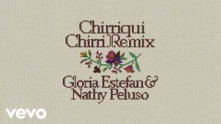 Gloria Estefan, NATHY PELUSO - Chirriqui Chirri (Remix - Official Lyric Video)