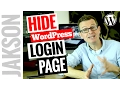 Hide the WordPress Login Page - WordPress Security Tutorial 2017