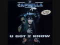 Download Lagu Cappella - U got 2 know