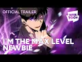 I m the Max-Level Newbie Trailer WEBTOON