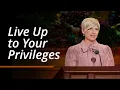 Live Up to Your Privileges Emily Belle Freeman October 2024 General Conference