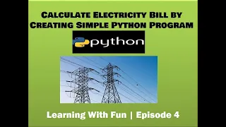 Calculate Electricity Bill By Creating Simple Python Program Learning With Fun Episode 4