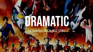 Download DRAMATIC (Ultraman Taiga New Generation Climax) Lyrics MP3