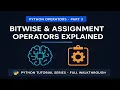 Python Operators Part 3 Bitwise Assignment Operators Explained with Simple Logic