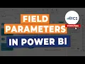 Power BI Field Parameters Explained Dynamic Dashboards Made Easy