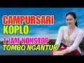 Download Lagu FULL NONSTOP 1 JAM GAYENG TENAN CAMPURSARI POP JAWA KOPLO TEMAN PERJALANAN TOMBO NGANTUK