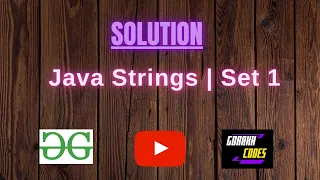 Java Strings Set 1 GFG Coding 100 Test Cases Passed gorakhcodes