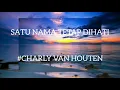Download Lagu LIRIK SATU NAMA TETAP DIHATI | COVER BY CHARLY VAN HOUTEN