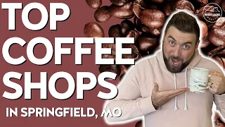 Top Coffee Shops in Springfield MO
