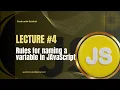 JavaScript Lecture - Rules for Naming Variables in JavaScript