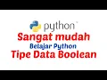 Belajar Python Pemula Tipe Data Boolean di Python Contoh Data Boolean di Python Part 4