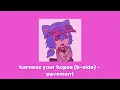 harness your hopes (b-side) - by pavement | sped up | nightcore＼(＾▽＾)／
