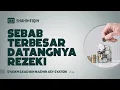 Download Lagu Sebab Terbesar Datangnya Rezeki - Syaikh Sa'ad bin Nashir Asy Syitsri #nasehatulama
