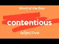 What does CONTENTIOUS mean