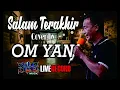 Download Lagu SALAM TERAKHIR - Cover by _ OM YAN ( Liverecord )