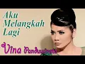 Download Lagu Aku Melangkah Lagi - Vina Panduwinata