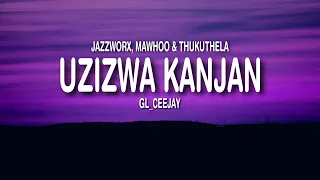 jazzworx mawhoo u0026 thukuthela usizwa kanjan lyrics english translation feat gl ceejay