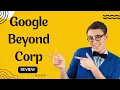 Google BeyondCorp The Future of Enterprise Security - Full Review