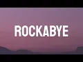 Download Lagu Clean Bandit - Rockabye (Lyrics/Song) Ft. Sean Paul \u0026 Anne Marie