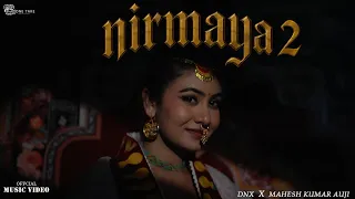 DNX - NIRMAYA 2 Ft. Mahesh K Auji (Official Music Video)