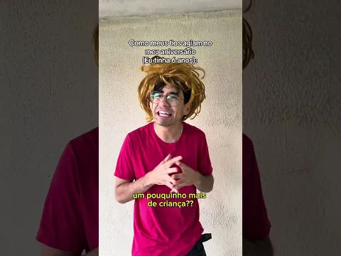 COMO MEUS TIOS AGIAM NO MEU ANIVERSÁRIO