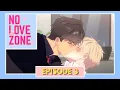 No Love Zone Episodes 3 BL 18