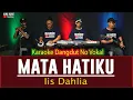 Download Lagu KARAOKE MATA HATI - IIS DAHLIA