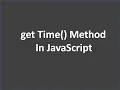 Core JavaScript Tutorial-22 get Time Method In JavaScript Hindi programmingmode