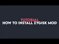 TUTORIAL - HOW TO INSTALL ZYGISK MOD