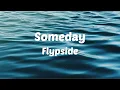 Download Lagu Flipsyde - Someday (Lyrics)