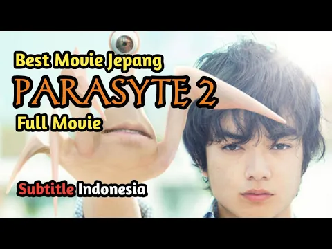 Download MP3 movie jepang, PARASYTE 2 || KISEIJU {Parasyte} Part2 FULL MOVIE Sub Indonesia dan Inggris