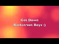 Backstreet Boys - Get Down (Lyrics)